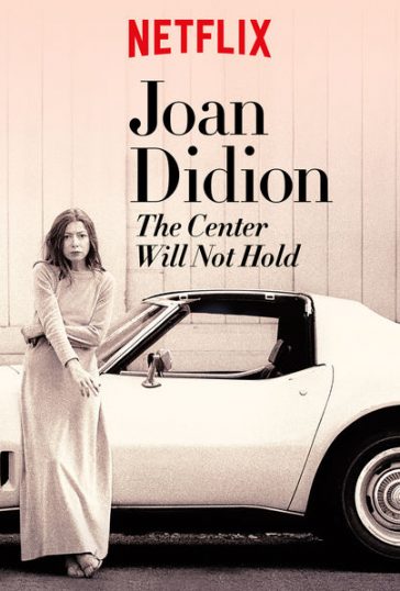 Joan Didion: The Center Will Not Hold