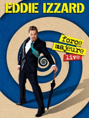 Eddie Izzard: Force Majeure Live