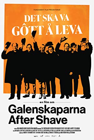 Det ska va gôtt å leva – En film om Galenskaparna After Shave