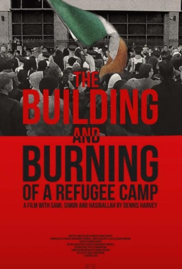 The Building and Burning of a Refugee Camp